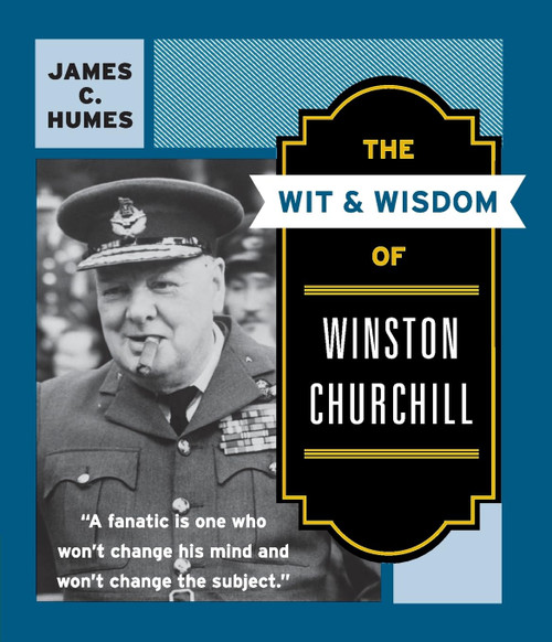 The Wit & Wisdom of Winston Churchill
