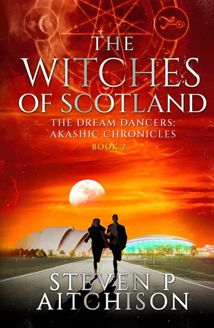 The Witches of Scotland: The Dream Dancers: Akashic Chronicles Book 2