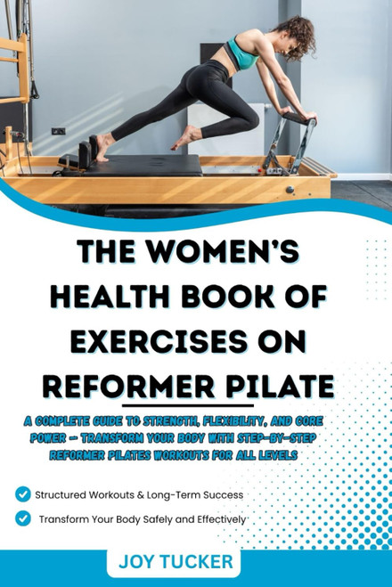 THE WOMEN'S HEALTH BOOK OF EXERCISES ON REFORMER PILATE
