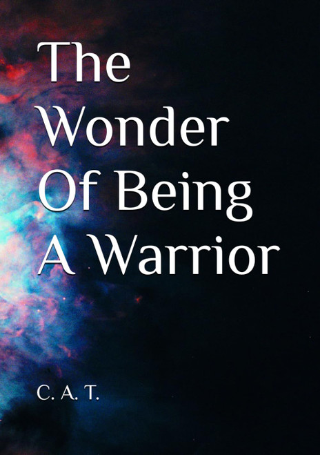 The Wonder Of Being A Warrior