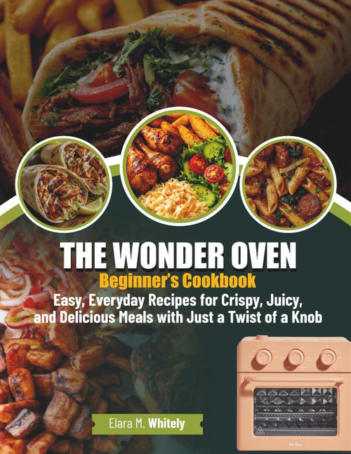 The Wonder Oven Beginner's Cookbook
