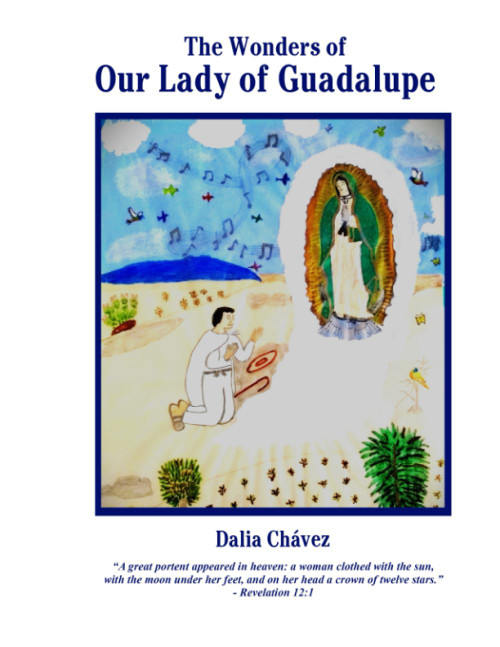 The Wonders of Our Lady of Guadalupe