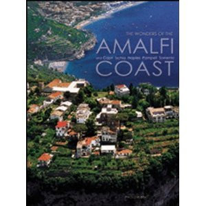 The Wonders Of The Amalfi Coast: And Capri