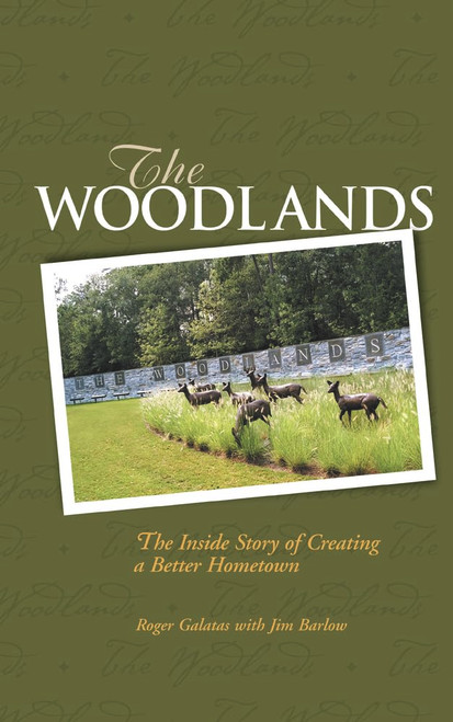 The Woodlands: The Inside Story of Creating a Better Hometown
