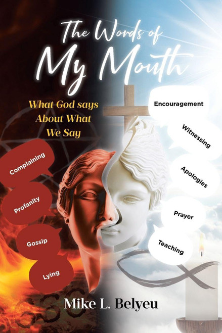 The Words of My Mouth: What God Says about What We Say