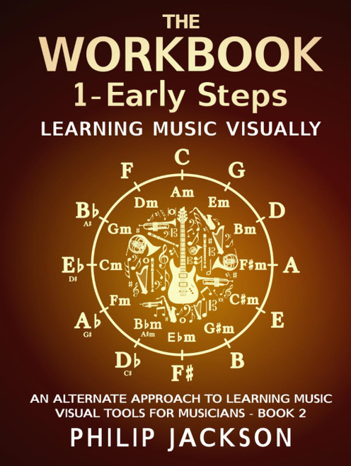 The Workbook: visual tools for musicians: Volume 1 - Early Steps