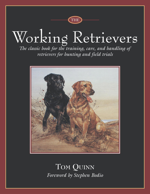 The Working Retrievers: The Classic Book for the Training