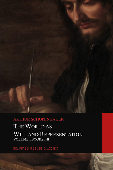 The World as Will and Representation, Volume I, Books I-II