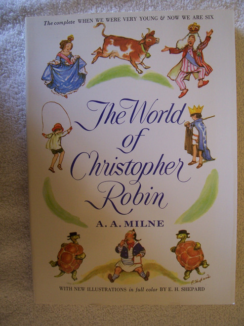 The World of Christopher Robin: The Complete When We Were Very Young and