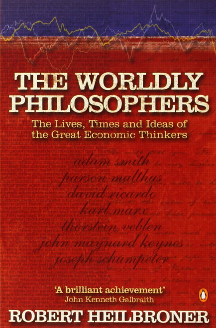 The Worldly Philosophers: The Lives