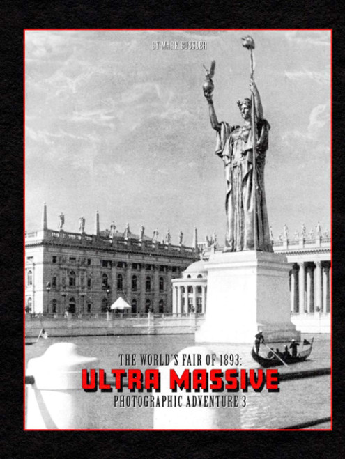 The World's Fair of 1893: Ultra Massive Photographic Adventure Volume 3