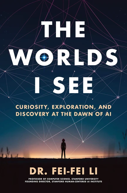 The Worlds I See: Curiosity, Exploration, and Discovery at the Dawn of