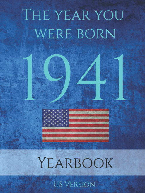The Year You Were Born 1941 US: 1941 USA Yearbook. This 82 page book is