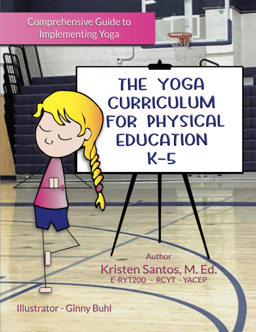 The Yoga Curriculum for Physical Education K-5