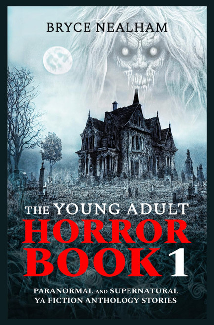 The Young Adult Horror Book - 1: Paranormal And Supernatural YA Fiction
