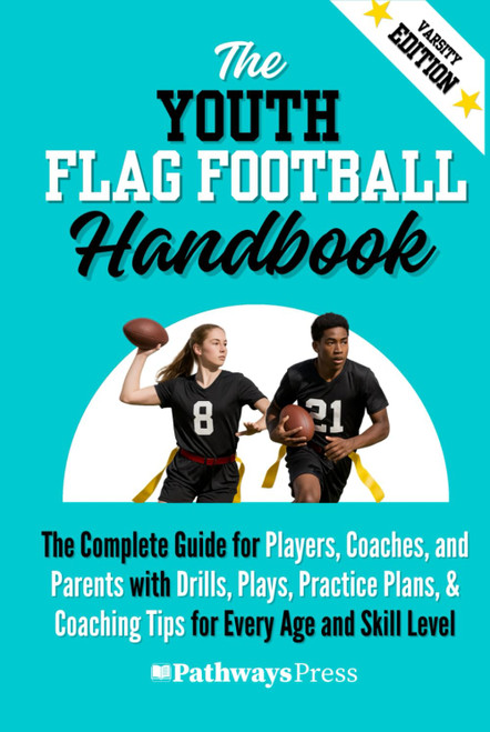 The Youth Flag Football Handbook: The Complete Guide for Players