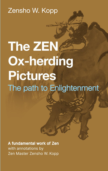 The ZEN Ox-Herding Pictures: Following the Path to Enlightenment