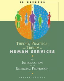 Theory, Practice, and Trends in Human Services