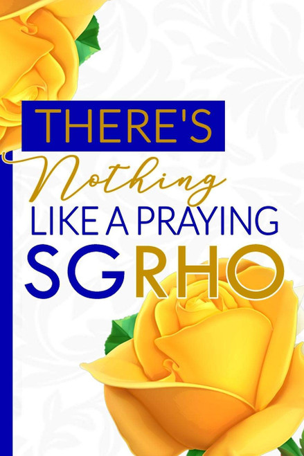 There's Nothing Like a Praying SGRHO