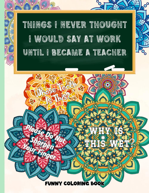 Things I Never Thought I Would Say At Work Until I Became A Teacher