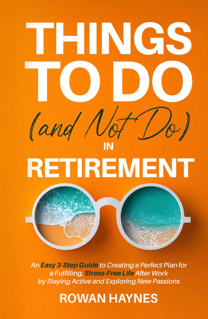 Things to Do (and Not Do) in Retirement