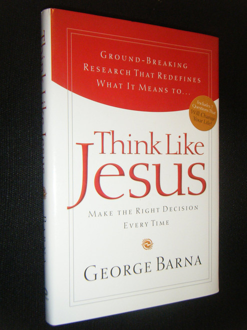 Think Like Jesus: Make the Right Decision Every Time