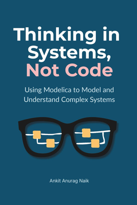 Thinking in Systems, Not Code: Using Modelica to Model and Understand