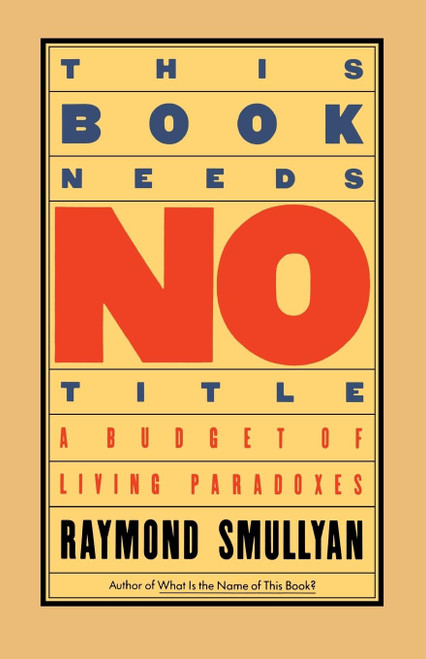 This Book Needs No Title: A Budget of Living Paradoxes