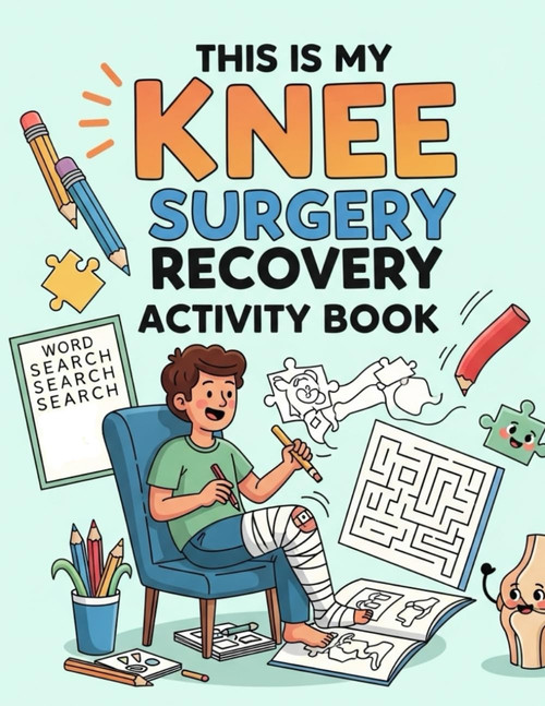 This is My Knee Surgery Recovery Activity Book: A huge book
