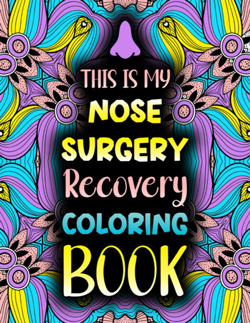 This is My Nose Surgery Recovery Coloring Book