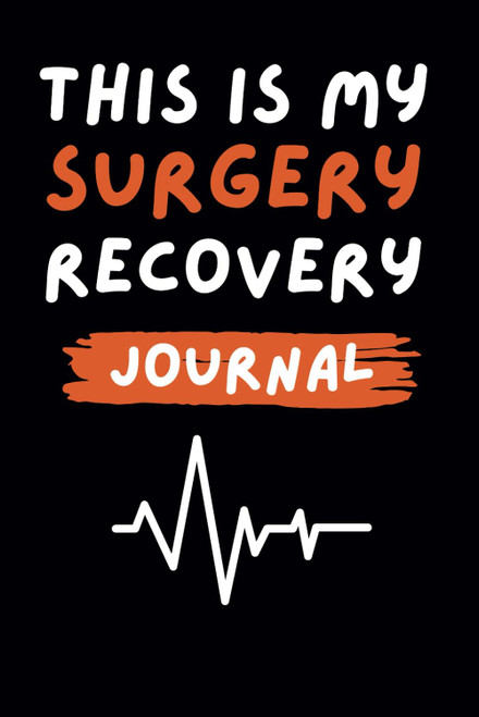 This Is My Surgery Recovery Journal