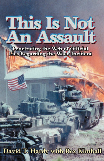 This Is Not An Assault: Penetrating the Web of Official Lies Regarding