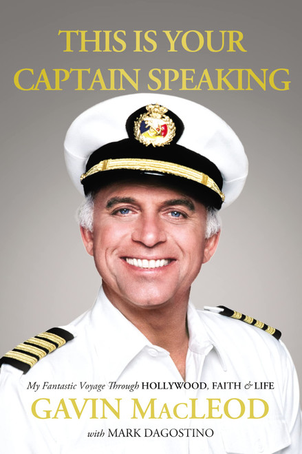 This Is Your Captain Speaking: My Fantastic Voyage Through Hollywood