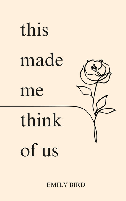 This Made Me Think of Us (Short Love Poems for Him & Her)
