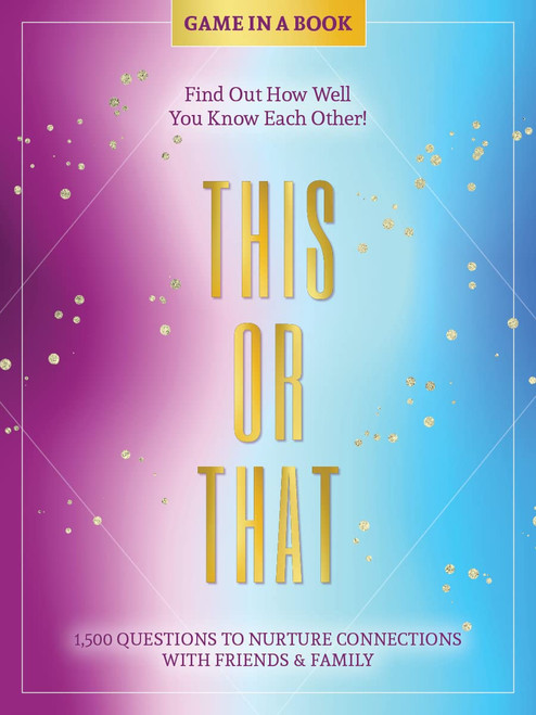 This or That - Game in a Book: 1,500 Questions to Nurture Connections