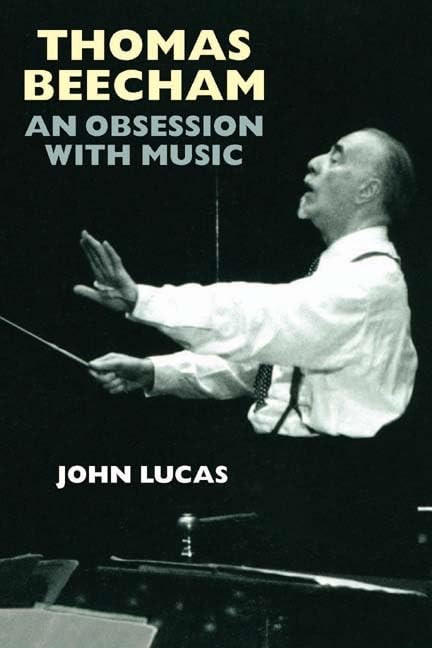 Thomas Beecham: An Obsession with Music
