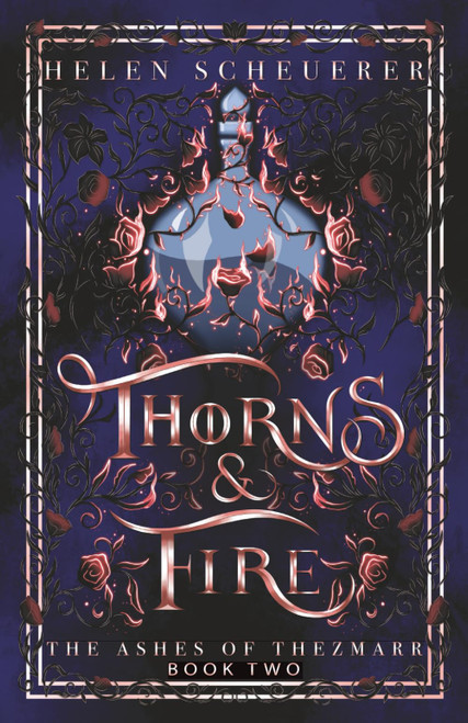 Thorns & Fire: An epic fantasy romance (The Ashes of Thezmarr)