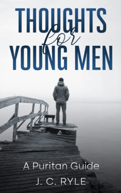 Thoughts for Young Men: A Puritan Guide