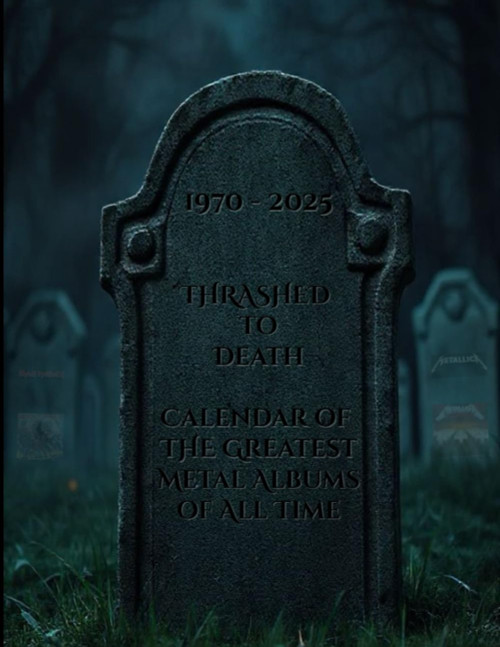 Thrashed to Death: Calendar of the Greatest Metal Albums of All Time