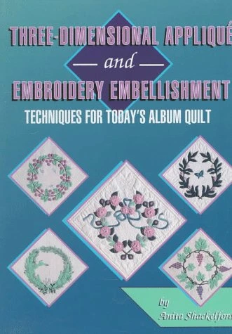 Three-Dimensional Applique and Embroidery Embellishment