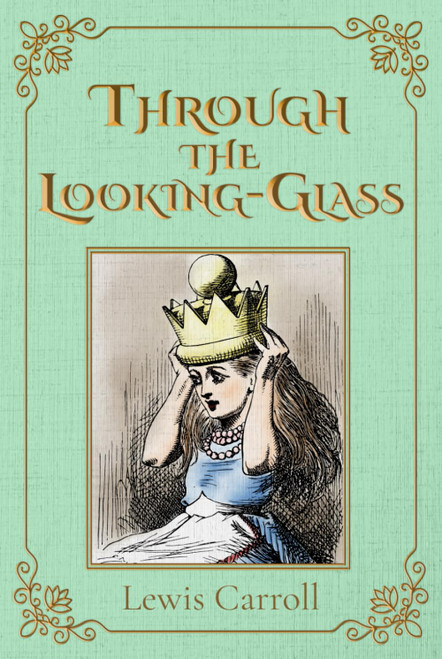Through the Looking-Glass : The 1871 Classic Edition with Original