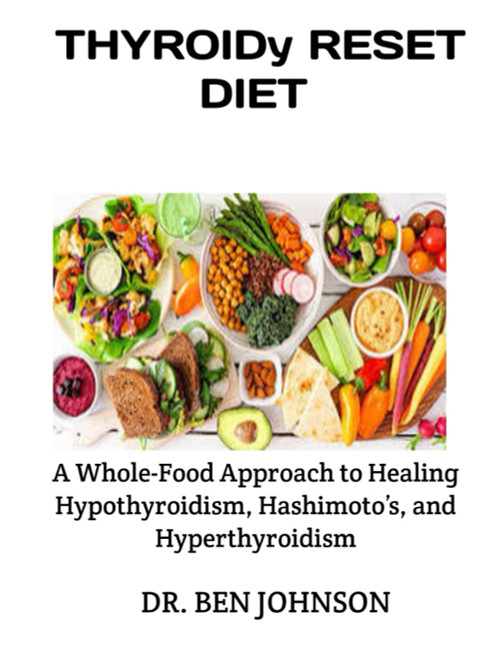 THYROID RESET DIET: A Whole-Food Approach to Healing Hypothyroidism