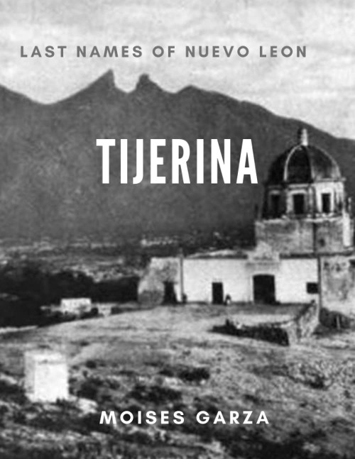 Tijerina: Last Names of Nuevo Leon