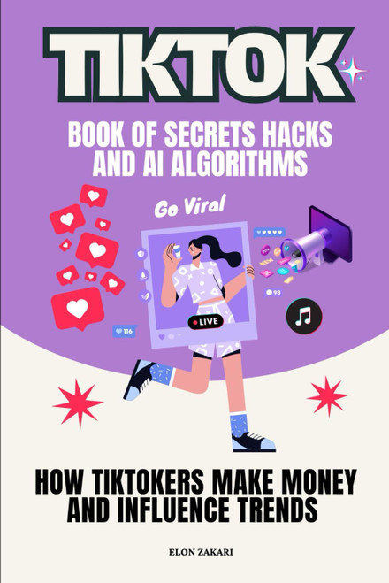 TikTok Book of Secrets Hacks and AI Algorithms