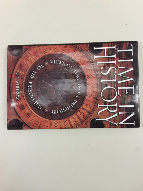Time in History: Views of Time from Prehistory to the Present Day