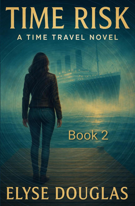 Time Risk: A Time Travel Novel - Book 2