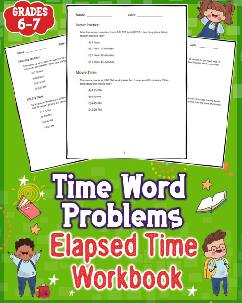 Time Word Problems Elapsed Time Workbook Grades 6-7
