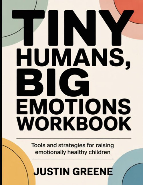 Tiny Humans, Big Emotions Workbook