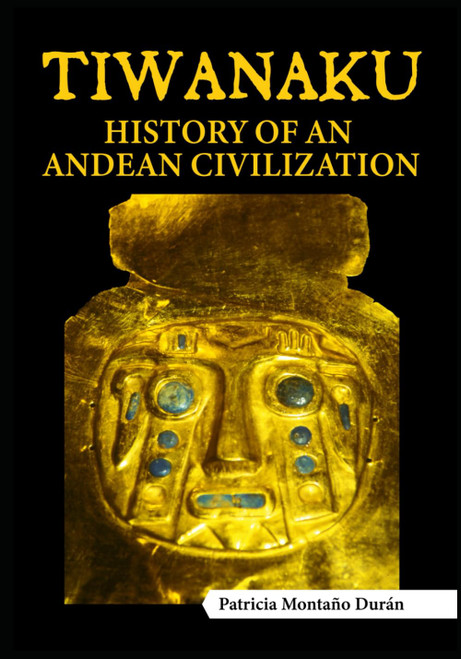 Tiwanaku, History of An Andean Civilization