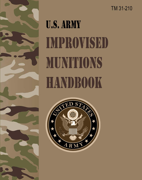 TM 31-210 U.S. Army Improvised Munitions Handbook: Field Pocket Size